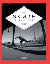 Paris, Skate in the City – The Livre 